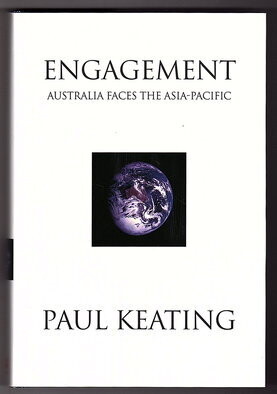 Engagement: Australia Faces the Asia Pacific by Paul Keating