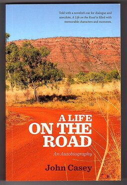 A Life on the Road: An Autobiography by John Casey