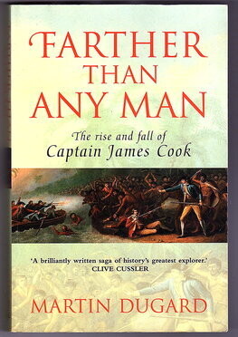 Farther Than Any Man: The Rise and Fall of Captain James Cook by Martin Dugard