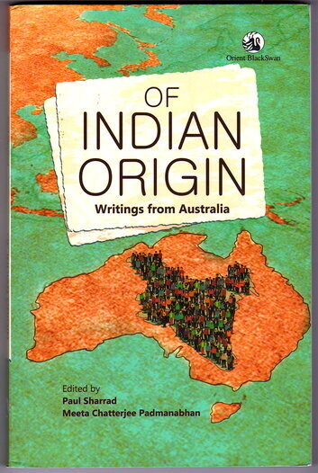 Of Indian Origin: Writings from Australia by edited by Paul Sharrad and Meeta Chatterjee Padmanabhan