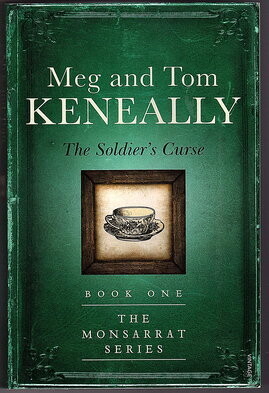 The Soldier&#39;s Curse [Monsarrat Book 1] by Meg Keneally and Tom Keneally