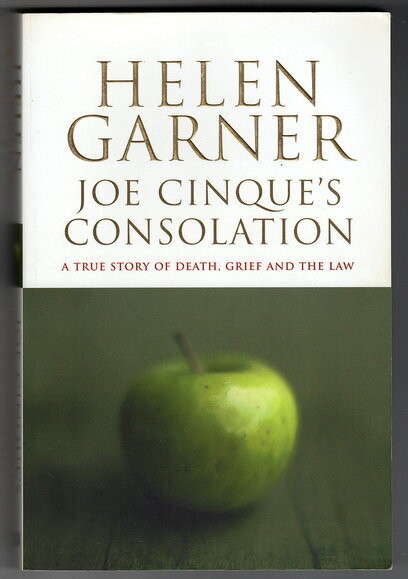 Joe Cinque's Consolation: A True Story of Death, Grief and the Law by Helen Garner