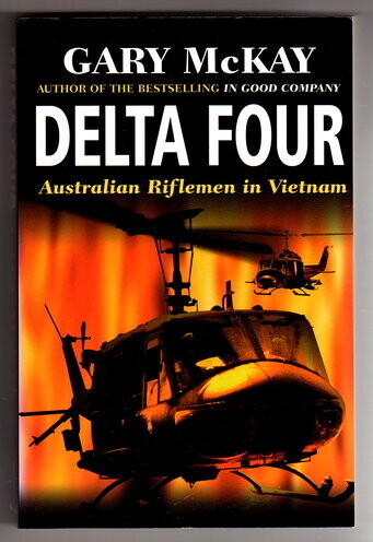 Delta Four: Australian Riflemen in Vietnam by Gary McKay