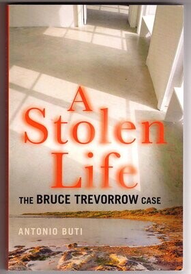 A Stolen Life: The Bruce Trevorrow Case by Antonio Buti