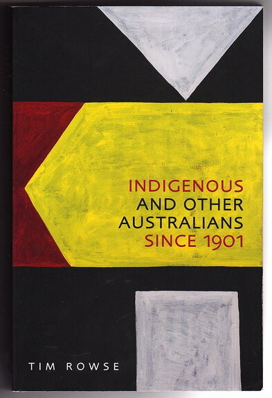 Indigenous and Other Australians since 1901 by Tim Rowse