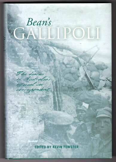Bean's Gallipoli: The Diaries of Australia's Official War Correspondent edited by Kevin Fewster