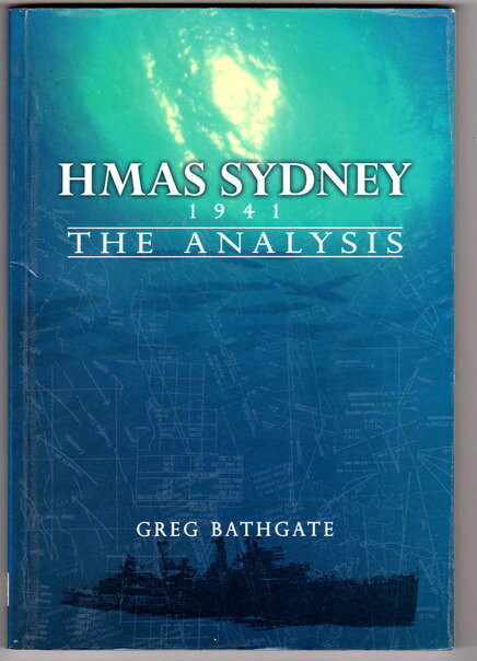 HMAS Sydney: 1941 the Analysis by Greg Bathgate