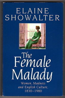 The Female Malady: Women by Madness and English Culture