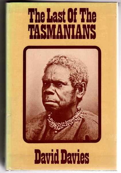 The Last of the Tasmanians by David Davies