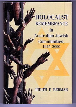 Holocaust Remembrance in Australia Jewish Communities 1945-2000 by Judith E Berman