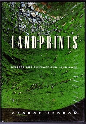 Landprints: Reflections on Place and Landscape by George Seddon