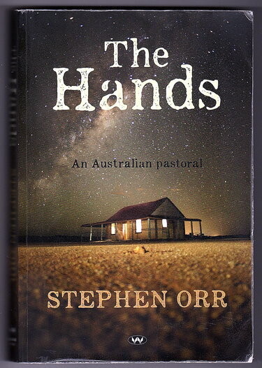 The Hands: An Australian Pastoral by Stephen Orr