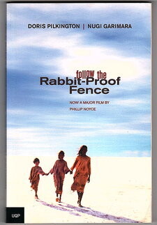 Follow the Rabbit-Proof Fence by Doris Pilkington (Nugi Garimara)
