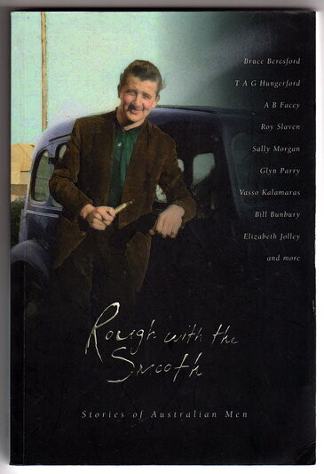 Rough With the Smooth: Stories of Australian Men by edited by Brian R Coffey