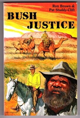 Bush Justice by Ron Brown and Pat Studdy-Clift
