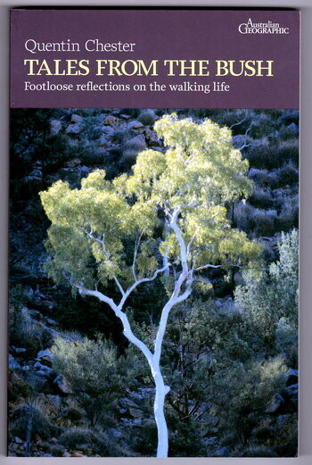 Tales From the Bush: Footloose Reflections on the Walking Life  by Quentin Chester