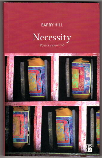 Necessity: Poems 1996-2006 by Barry Hill