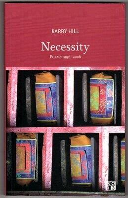 Necessity: Poems 1996-2006 by Barry Hill
