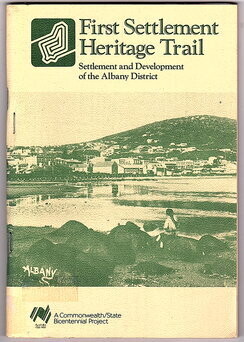 Settlement and Development of the Albany District: First Settlement Heritage Trail by Western Australian Heritage Committee