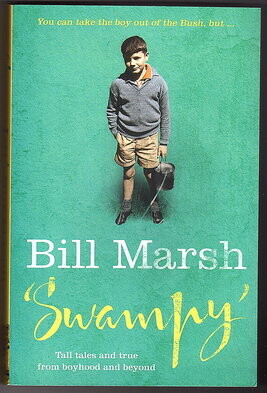 Swampy: Tall Tales and True From Boyhood and Beyond by Bill Swampy Marsh