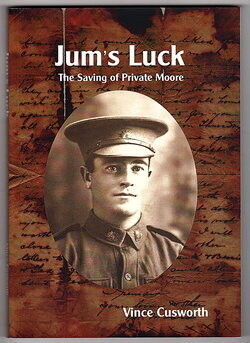 Jum's luck: The Saving of Private Moore by Vince Cusworth