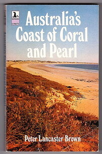 Australia's Coast of Coral and Pearl by Peter Lancaster Brown