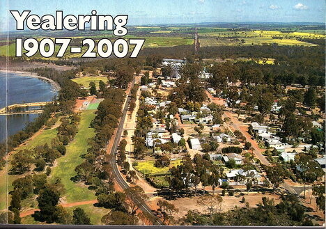 Yealering 1907-2007 compiled by Daphne McKenzie and Lois Shipley