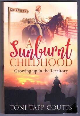A Sunburnt Childhood: Growing Up in the Northern Territory