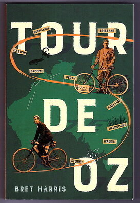 Tour De Oz: The Extraordinary Story of the First Bicycle Race Around Australia by Bret Harris