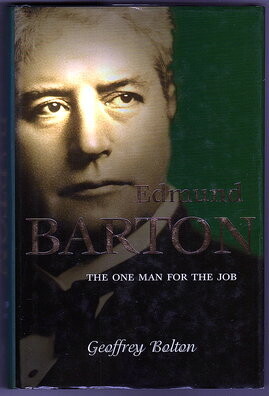 Edmund Barton: The One Man for the Job by Geoffrey Bolton