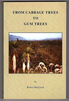 From Cabbage Trees to Gum Trees by Robin MacLeod