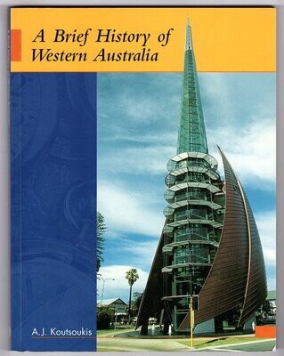 A Brief History of Western Australia by A J Koutsoukis