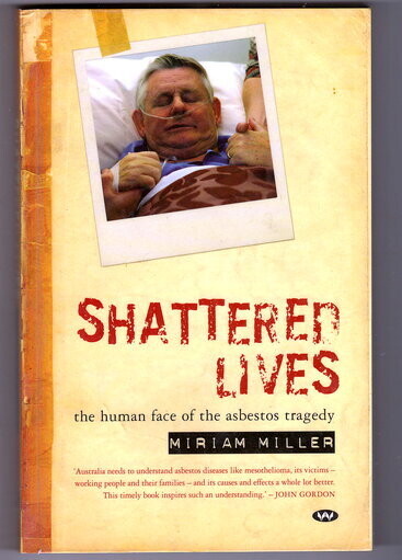 Shattered Lives: The Human Face of the Asbestos Tragedy by Miriam Miller