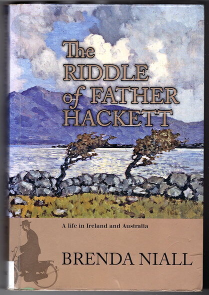 The Riddle of Father Hackett: A Life in Ireland and Australia by Brenda Niall