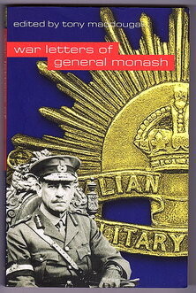 The War Letters of General Monash edited by Tony Macdougall