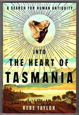 Into the Heart of Tasmania by Rebe Taylor