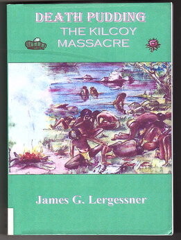 Death Pudding: The Kilcoy Massacre by James G Lergessner