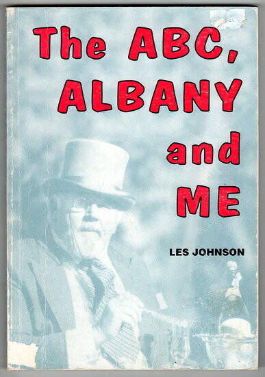 The ABC, Albany and Me by Les Johnson