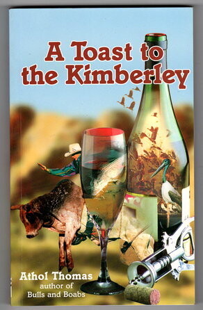 A Toast to the Kimberley by Athol Thomas