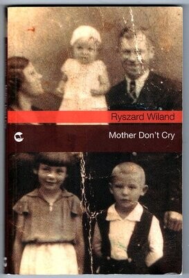 Mother Don&#39;t Cry by Ryszard Wiland and Loreen Brehaut
