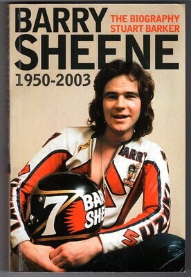 Barry Sheene: The Biography by Stuart Barker
