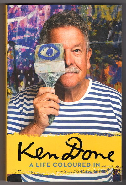 Ken Done: A Life Coloured in by Ken Done