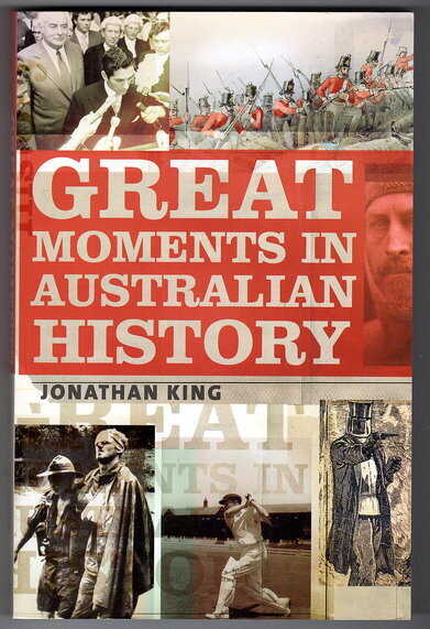 Great Moments in Australian History by Jonathan King
