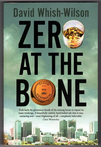 Zero at the Bone [Frank Swann Book 2] by David Whish-Wilson