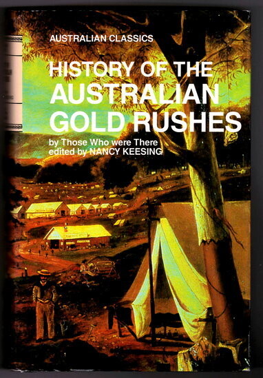 History of the Australian Gold Rushes (Australian Classics) edited by Nancy Keesing