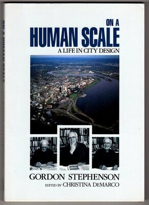 On a Human Scale: A Life in City Design by Gordon Stephenson and edited by Christina DeMarco