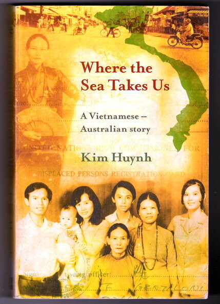 Where the Sea Takes Us: A Vietnamese Australian Story by Kim Huynh