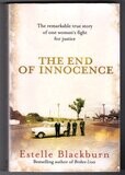 The End of Innocence: The Remarkable True Story of One Woman&#39;s Fight for Justice by Estelle Blackburn