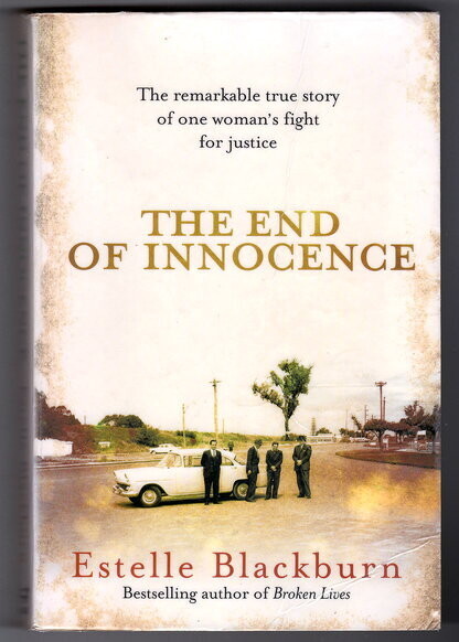 The End of Innocence: The Remarkable True Story of One Woman's Fight for Justice by Estelle Blackburn