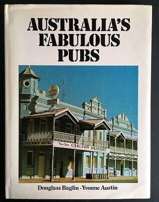 Australia's Fabulous Pubs by Douglass Baglin and Yvonne Austin